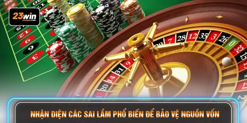 Nhận diện các sai lầm phổ biến để bảo vệ nguồn vốn